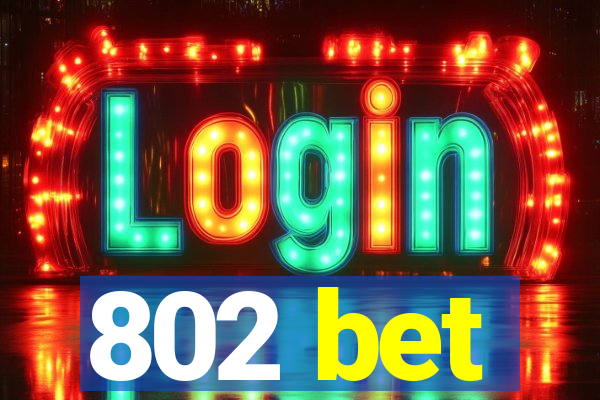 802 bet